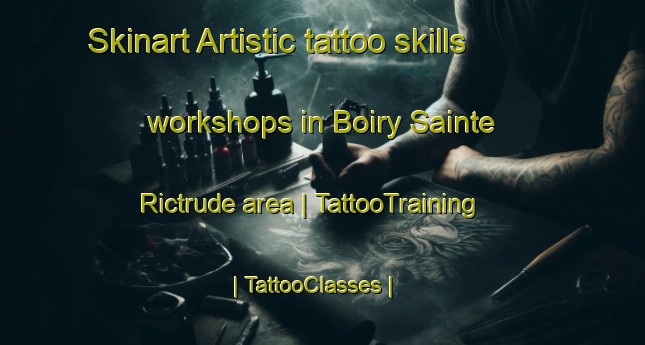 Skinart Artistic tattoo skills workshops in Boiry Sainte Rictrude area | TattooTraining | TattooClasses | SkinartTraining-France